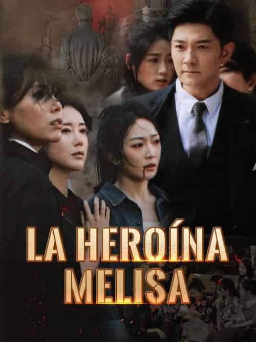 La Heroína Melisa（67集）Pascual＆Soto＆＆Melisa＆Silva - 紫橙海外短剧