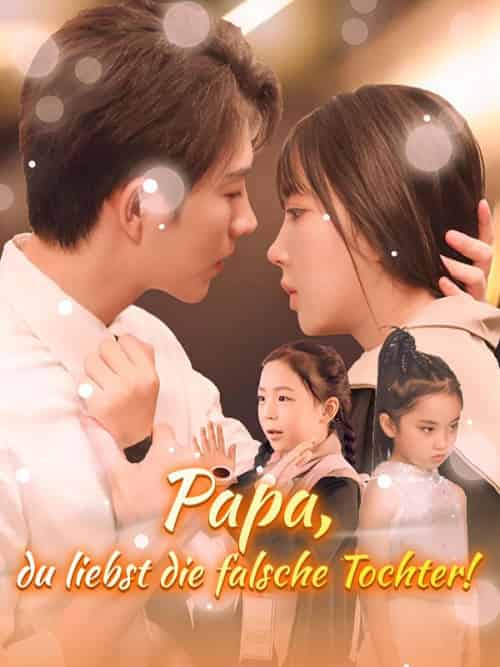Papa, du liebst die falsche Tochter!（59集全）Markus＆Weber＆＆Angelika＆Meier - 紫橙海外短剧