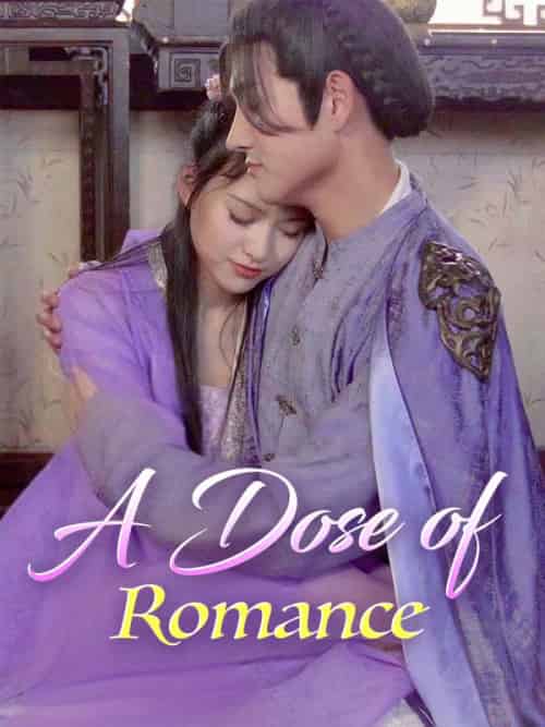 A Dose of Romance（70集）Arthur＆Moore＆＆Melody＆Cloude - 紫橙海外短剧