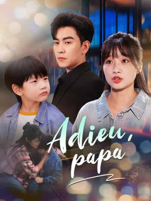 Adieu, papa（60集全）Albert＆Robin＆Josiane＆Lopez - 紫橙海外短剧