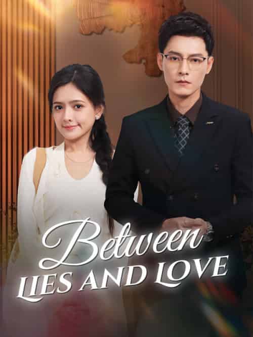 Between Lies and Love Between Lies and Love