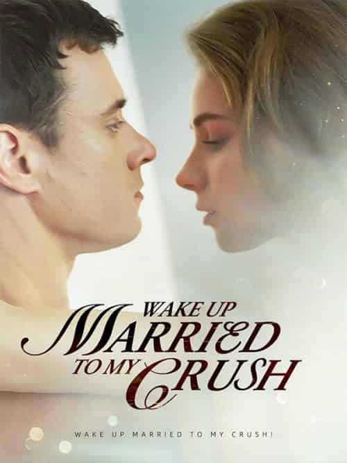 Waking Up Married To My Crush!（62集全）Patrick＆Miller＆Jasmine＆Harper - 紫橙海外短剧