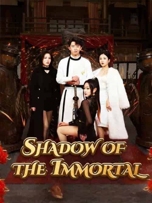 Shadow of the Immortal（80集全）Sam＆Jenkins - 紫橙海外短剧