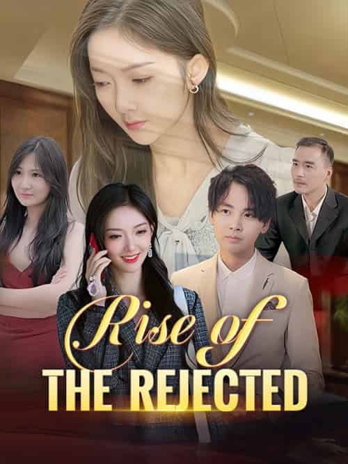 Rise of the Rejected（93集全）John＆Green＆＆Bella＆Lane - 紫橙海外短剧