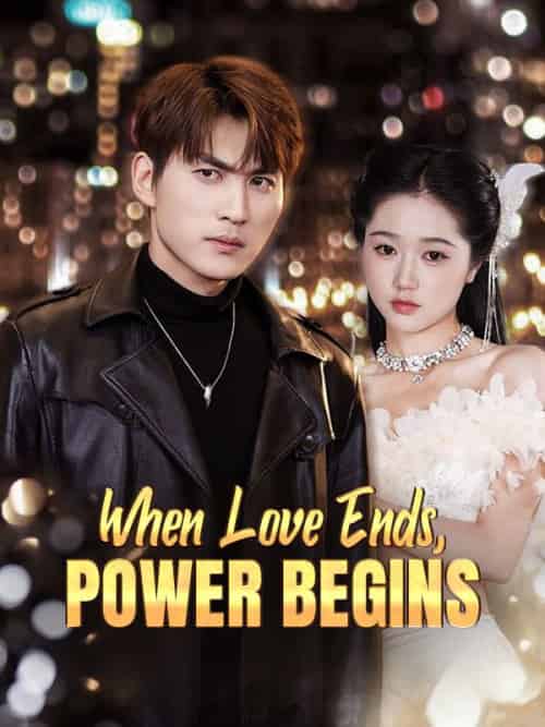 When Love Ends, Power Begins（100集全）Finn＆Knot - 紫橙海外短剧