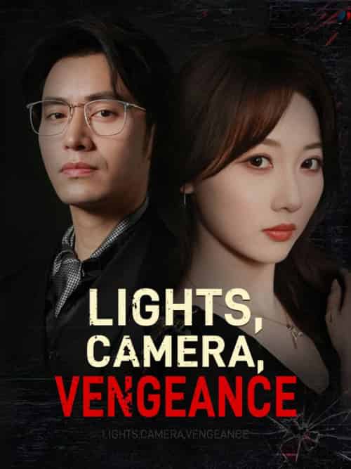 Lights, Camera, Vengeance（61集全）Bruno＆Quiller＆＆Evelyn＆Skye - 紫橙海外短剧