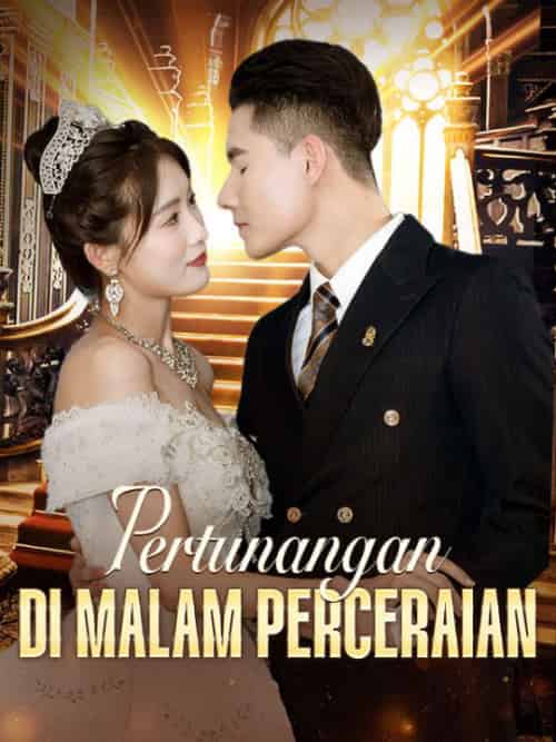 Pertunangan Di Malam Perceraian(52集全)Juna&Limo&&Bella&Sena-紫橙网创项目网