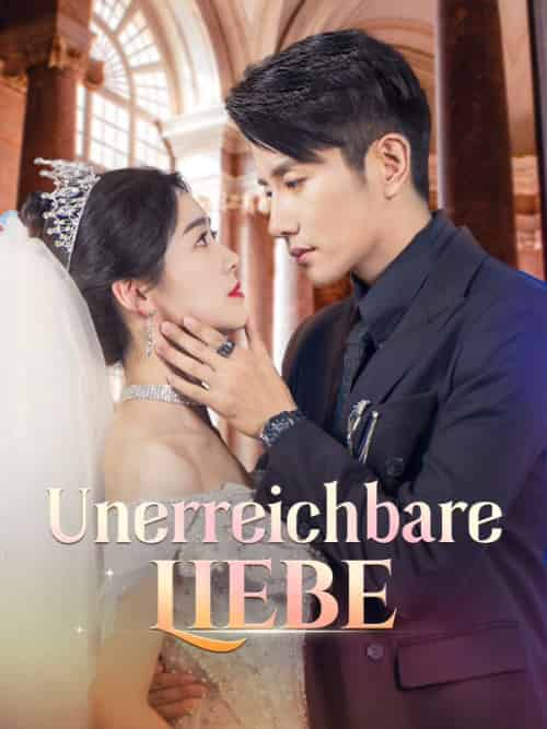 Unerreichbare Liebe（58集全）＆Kasper＆Berthold＆＆Jana＆Kummer - 紫橙海外短剧
