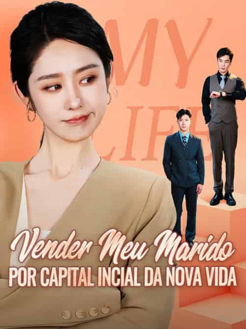 Vender Meu Marido por Capital Incial da Nova Vida （62集全）Gabriel＆Resende＆＆Estela＆Rosa - 紫橙海外短剧