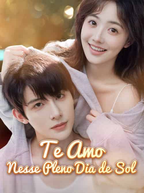 Te Amo Nesse Pleno Dia de Sol（77集全）Leonardo＆Maciel＆＆Rosana＆Passos - 紫橙海外短剧