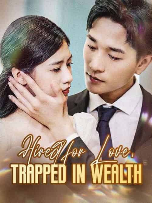 Hired for Love, Trapped in Wealth（42集全）Jose＆Gilbert＆＆Alexis＆Owen - 紫橙海外短剧
