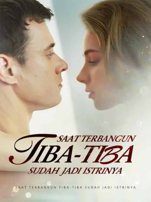Saat Terbangun, Tiba-Tiba Sudah Jadi Istrinya Saat Terbangun, Tiba-Tiba Sudah Jadi Istrinya