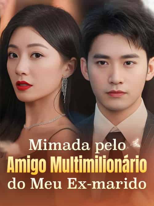 Mimada pelo Amigo Multimilionário do Meu Ex-marido（74集全）Felipinho＆Amorim＆＆Telma＆Carriço - 紫橙海外短剧
