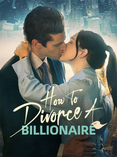 How to Divorce a Billionaire（60集全）Kasey＆Esser＆Kirby＆Ellwood - 紫橙海外短剧