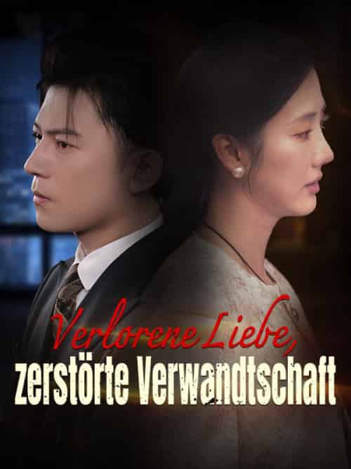 Verlorene Liebe, zerstörte Verwandtschaft Verlorene Liebe, zerstörte Verwandtschaft