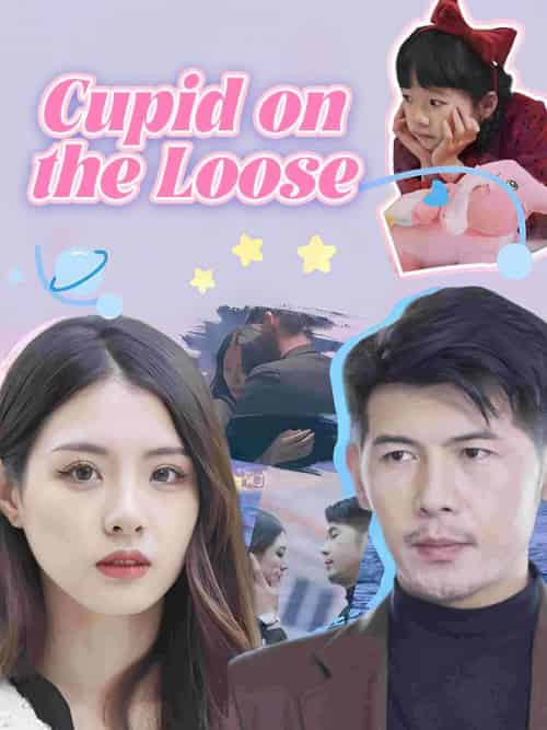 Cupid on the Loose（100集全）James＆Langley＆＆Anna＆Moore - 紫橙海外短剧