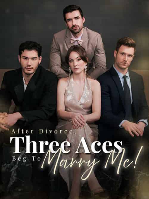 After Divorce Three Aces Beg to Marry Me（59集全）Finn＆Wallace＆Melissa＆Levinson - 紫橙海外短剧