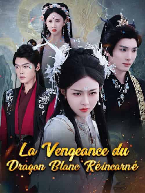 La Vengeance du Dragon Blanc Réincarné(36集全)Joël&Lejeune&Claire&Blanc-紫橙网创项目网