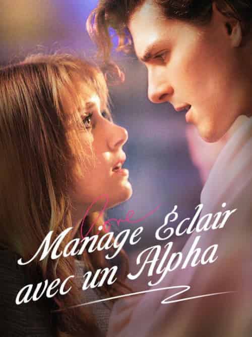 Mariage Éclair avec un Alpha（74集全）Briac＆Levert＆Lilas＆Sanchez - 紫橙海外短剧