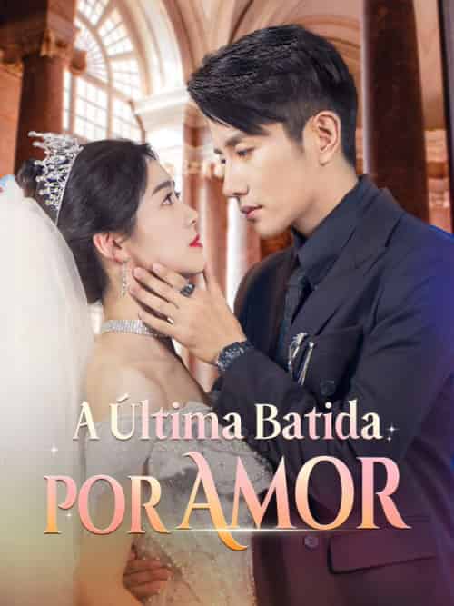 A Última Batida por Amor（58集全）Patrício＆Cortes＆＆Raissa＆Gomes - 紫橙海外短剧