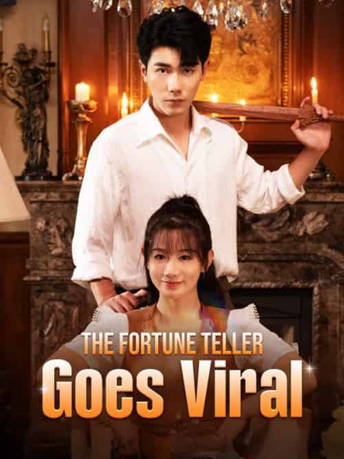 The Fortune Teller Goes Viral（47集全）Sophie＆Gray＆＆Luke＆Olson - 紫橙海外短剧