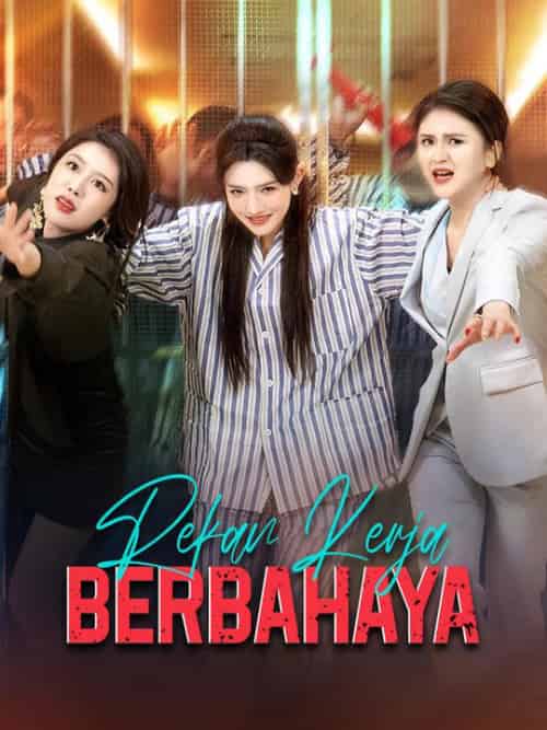 Rekan Kerja Berbahaya（35集全）Selina＆Wangsa - 紫橙海外短剧