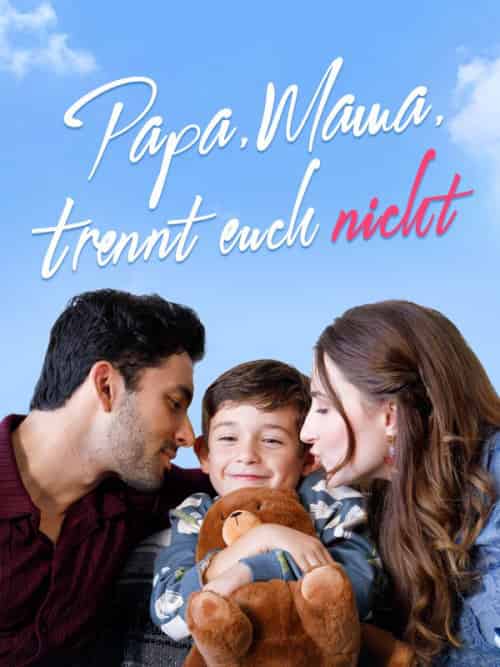 Papa, Mama, trennt euch nicht Papa, Mama, trennt euch nicht