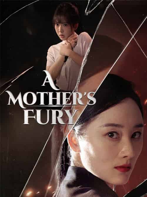 A Mother＆#039;s Fury（66集全）Charles＆Orlen＆＆Mandy＆Quinn - 紫橙海外短剧