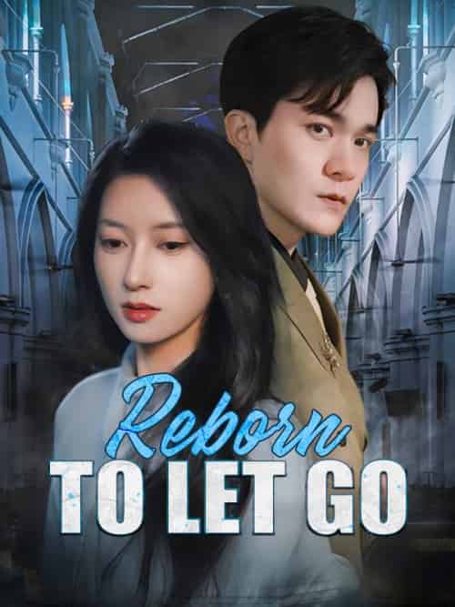 Reborn to Let Go（43集全）Kaitlyn＆McGee＆＆Owen＆Whitman - 紫橙海外短剧