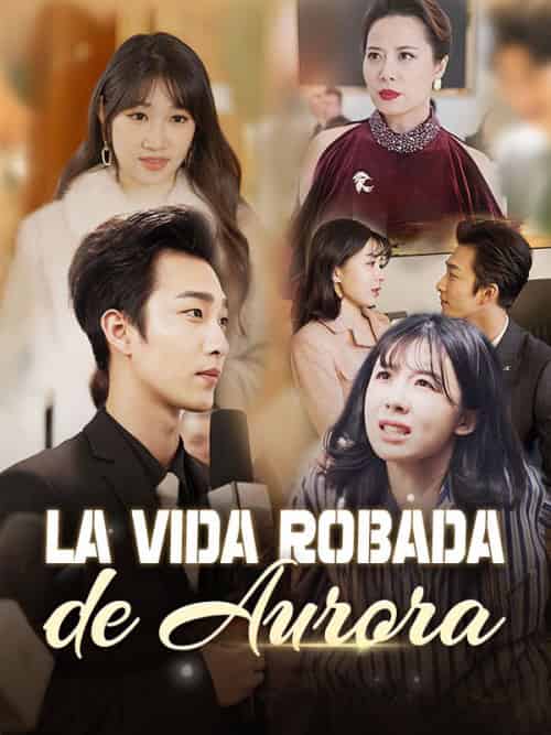 La Vida Robada de Aurora（91集全）Sergio＆Fuster＆＆Aurora＆Gómez - 紫橙海外短剧
