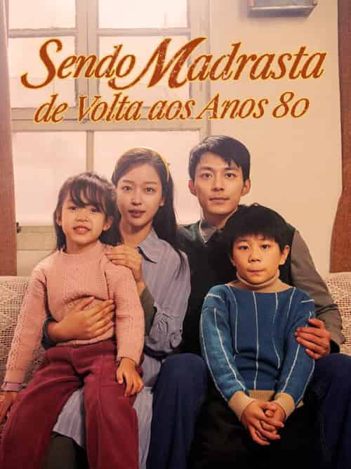 Sendo Madrasta de Volta aos Anos 80 Sendo Madrasta de Volta aos Anos 80