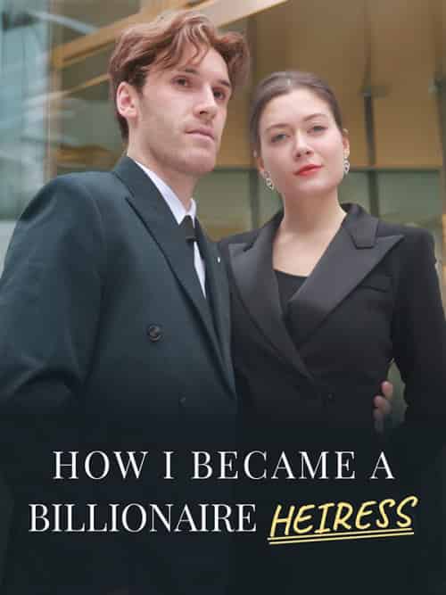 How I Became a Billionaire Heiress How I Became a Billionaire Heiress