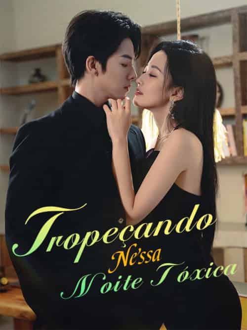 Tropeçando Nessa Noite Tóxica(60集全)Susana&Pires&(Amanda&Dias)&&Sandro&Cardoso-紫橙网创项目网