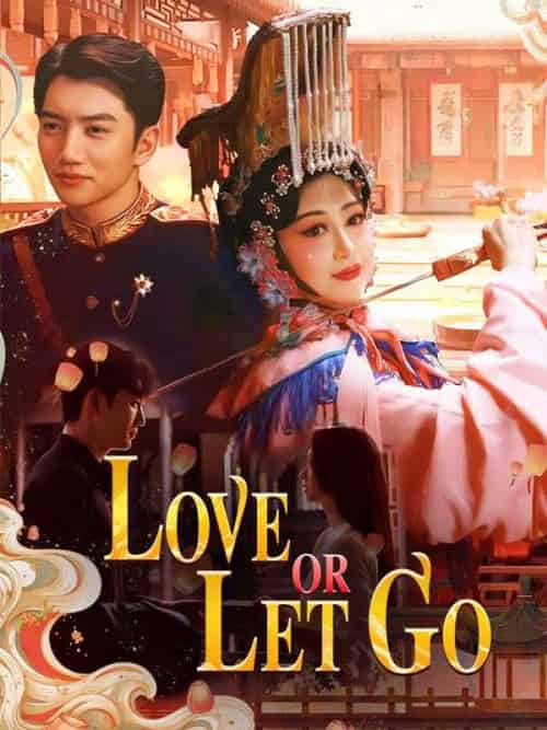 Love or Let Go（39集全）George＆Hart＆＆Jane＆White - 紫橙海外短剧