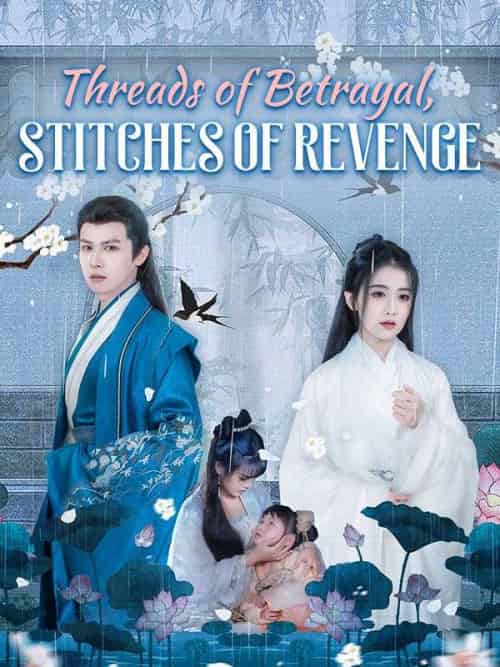 Threads of Betrayal, Stitches of Revenge Threads of Betrayal, Stitches of Revenge