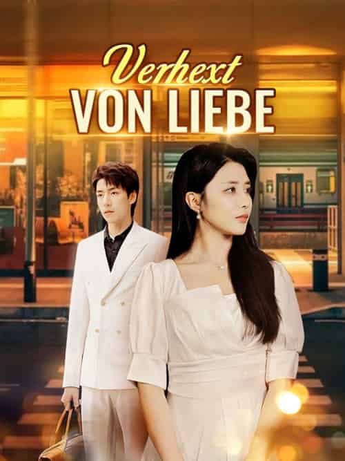 Verhext von Liebe（60集全）Hans＆Heine＆＆Anna＆Jinz - 紫橙海外短剧