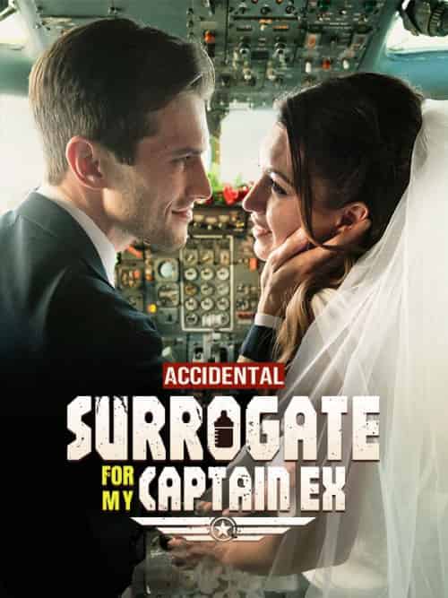 ACCIDENTAL SURROGATE FOR MY CAPTAIN EX ACCIDENTAL SURROGATE FOR MY CAPTAIN EX