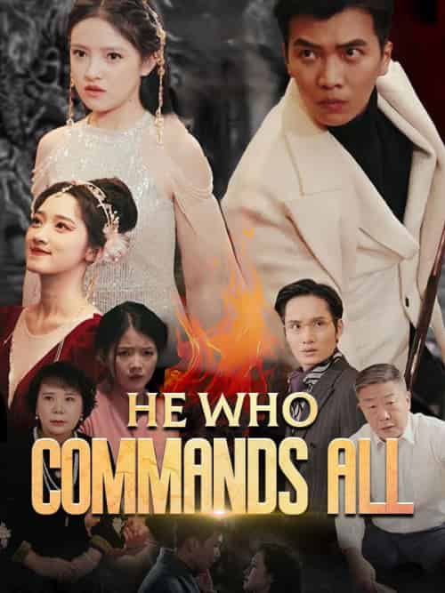 He Who Commands All（90集） - 紫橙海外短剧