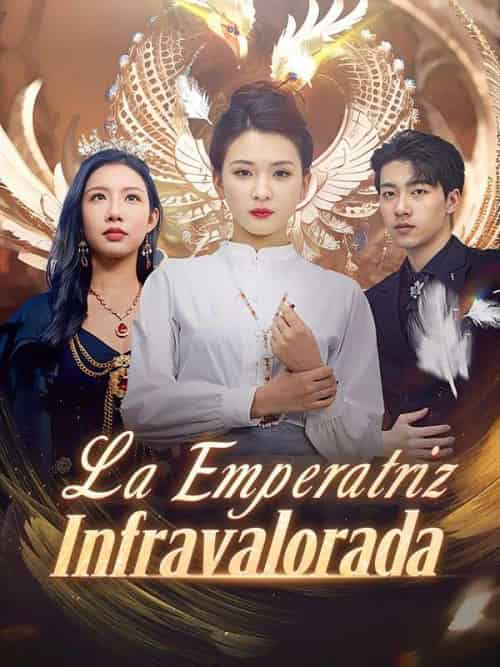 La Emperatriz Infravalorada （Doblado）（97集全）Adrián＆Casares＆Aurora＆Valverde - 紫橙海外短剧