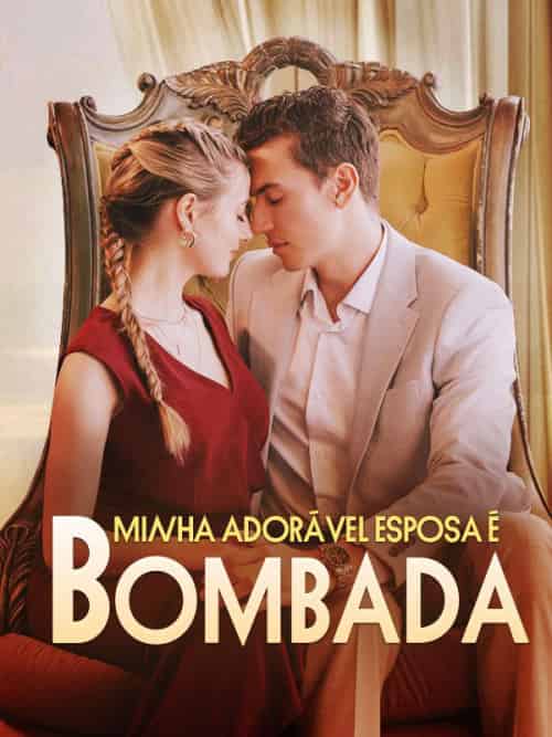 Minha Adorável Esposa É Bombada（57集全）Joel＆＆Bruna - 紫橙海外短剧
