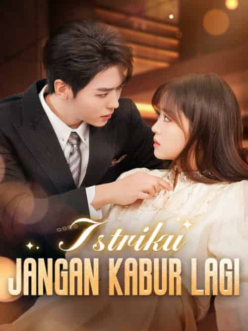 Istriku, Jangan Kabur Lagi! Istriku, Jangan Kabur Lagi!