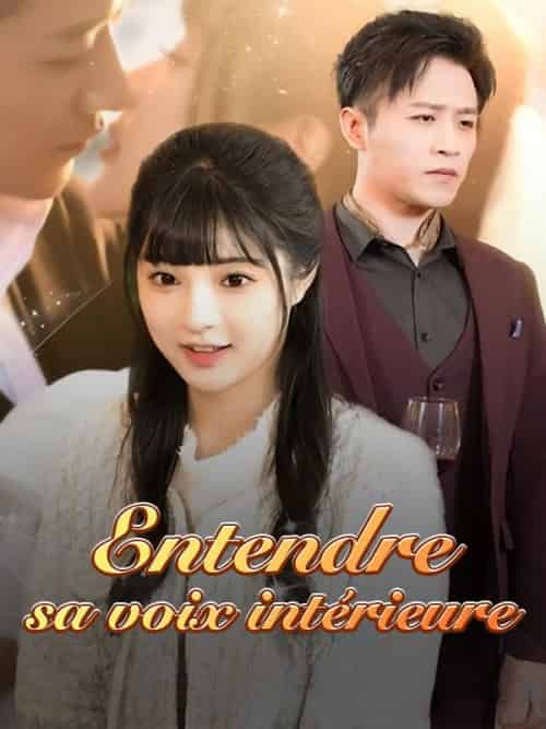 Entendre sa voix intérieure（91集全）Arthur＆Durand＆Romy＆Girard - 紫橙海外短剧