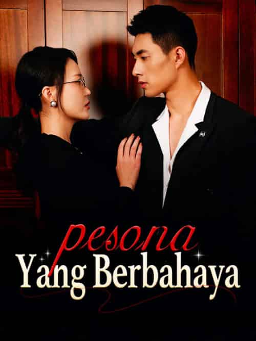 Pesona yang Berbahaya（50集全）Danika＆Sintang＆＆Stenly＆Taslim - 紫橙海外短剧