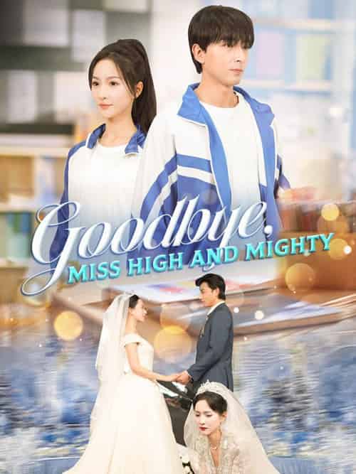 Goodbye, Miss High and Mighty（91集全）Leo＆York＆＆Yara＆Shaw - 紫橙海外短剧