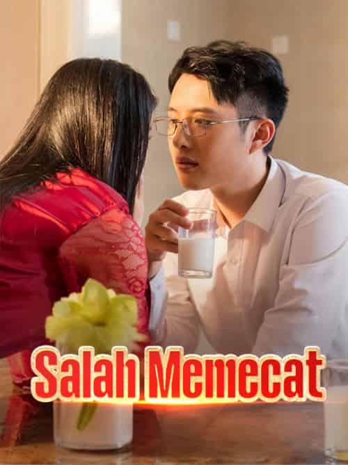 Salah Memecat（Sulih Suara）（34集全）Steven＆Lambardi＆＆Yuli＆Chandra - 紫橙海外短剧