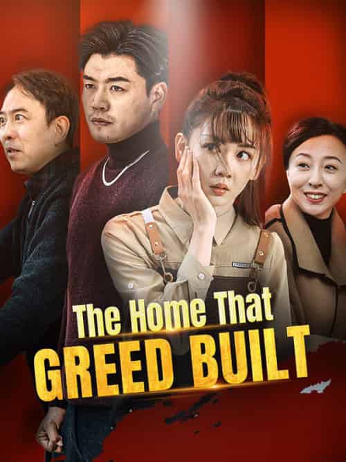 The Home That Greed Built The Home That Greed Built