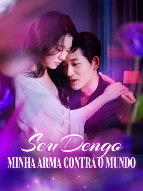 Seu Dengo, Minha Arma contra o Mundo（101集全）Alícia＆Garcia＆＆Daniel＆Soares - 紫橙海外短剧