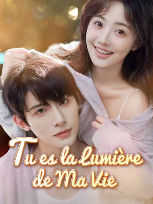 Tu es la Lumière de Ma Vie（77集全）Jérôme＆Gaillard＆Valérie＆Roberge - 紫橙海外短剧