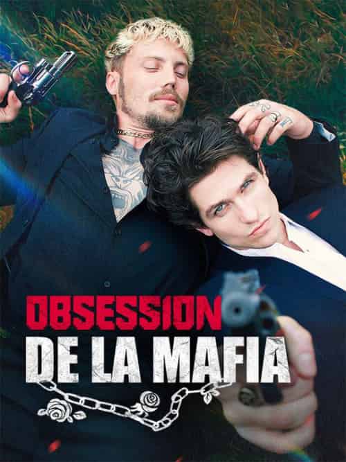 Obsession de la Mafia（58集全）Paul＆Axel＆Charron - 紫橙海外短剧