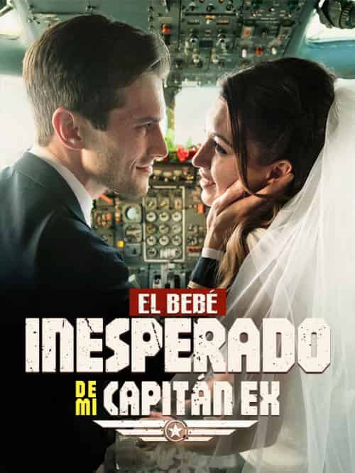 El Bebé Inesperado de Mi Capitán EX（58集全）Damián＆García＆＆Lola＆Sánchez - 紫橙海外短剧